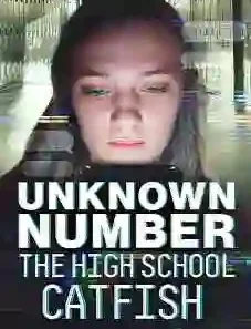 Unknown Number The High School Catfish 2025
