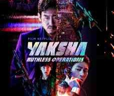 Yaksha Ruthless Operations 2022