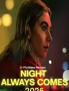 NIGHT ALWAYS COMES 2025